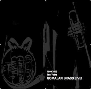 2009 1999-2009 Ten Years Gomalan Brass Live!